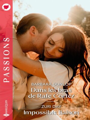 cover image of Dans les bras de Rafe Cortez--Impossible liaison